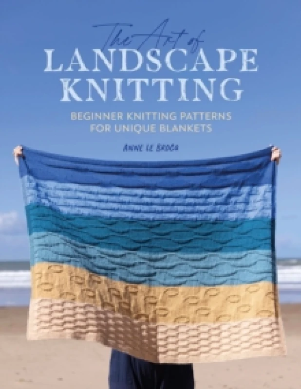 Image of The Art of Landscape Knitting : Beginner Knitting Patterns for Unique Blankets Paperback / softback