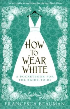 Image of How to Wear White by Francesca Beauman Book