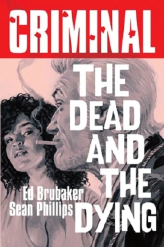 Image of Criminal Volume 3: The Dead and The Dying (New Edition) Paperback / softback