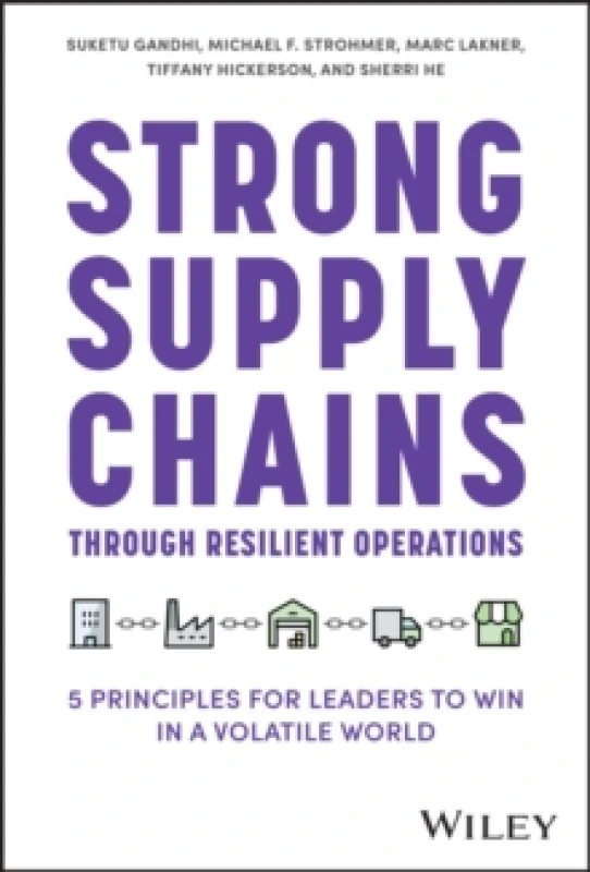 Image of Strong Supply Chains Through Resilient Operations : Five Principles for Leaders to Win in a Volatile World Hardback