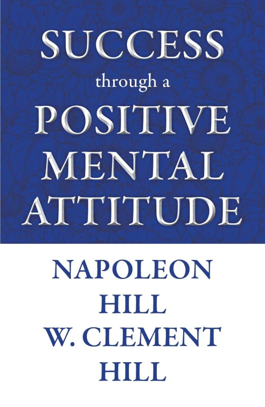 Image of Success through a Positive Mental Attitude By Napoleon Hill & W.Clement Hill Napoleon Hill & W.Clement Hill Books