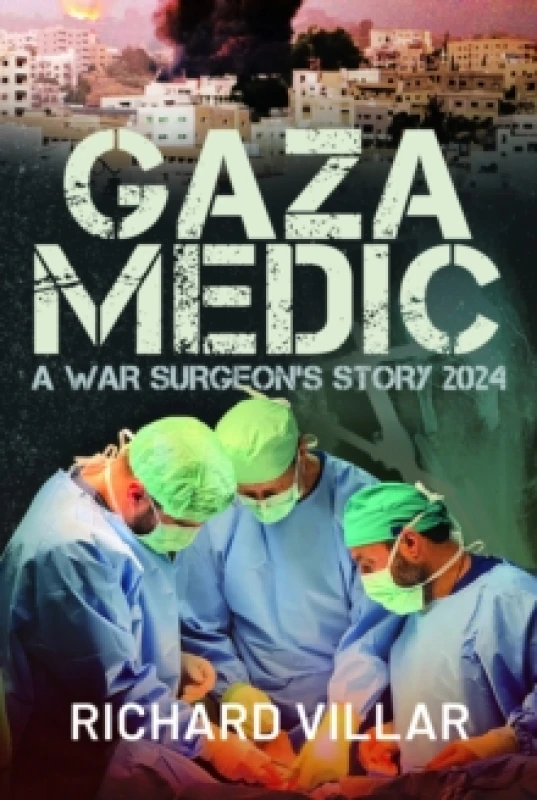 Image of Gaza Medic. Hardback. By Richard N Villar Books
