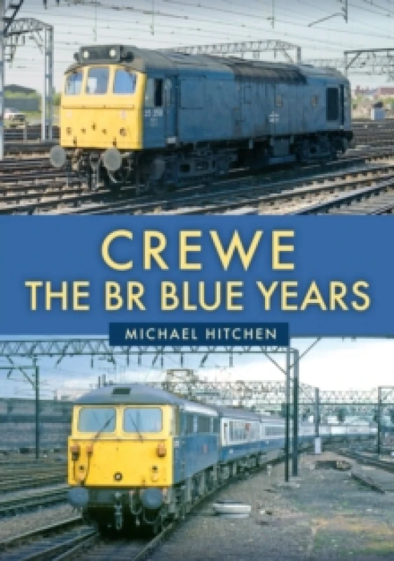 Image of Crewe: The BR Blue Years Paperback / softback