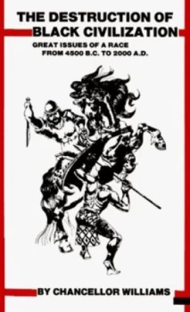 Image of The Destruction of Black Civilization by Chancellor Williams and Murry N Depillars Paperback