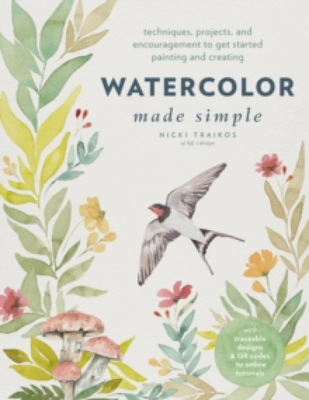 Image of Watercolor Made Simple : Techniques, Projects, and Encouragement to Get Started Painting and Creating with traceable designs and QR codes to online t