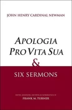 Image of Apologia pro vita sua and six sermons by Frank M. Turner