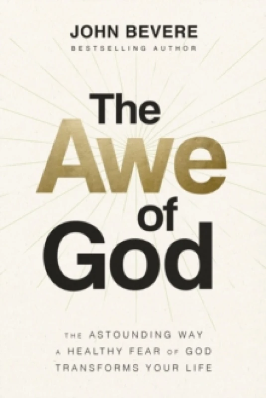 Image of The Awe of God : The Astounding Way a Healthy Fear of God Transforms Your Life Paperback / softback