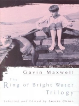 Image of The Ring of Bright Water Trilogy by Gavin Maxwell and Austin Chinn Hardback