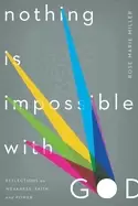 Image of nothing is impossible with god reflections on weakness faith and power