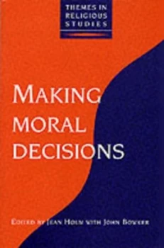 Image of Making Moral Decisions by Jean Holm and John Bowker Book