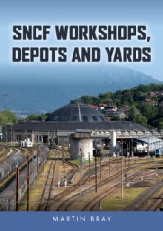 Image of SNCF Workshops, Depots and Yards Paperback / softback