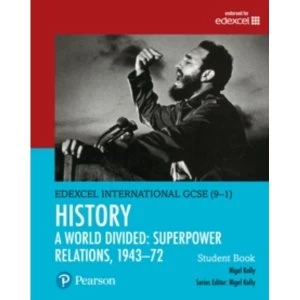 Image of Edexcel International GCSE (9-1) History A World Divided: Superpower Relations, 1943-72 Student Book by Nigel Kelly (Mixed...