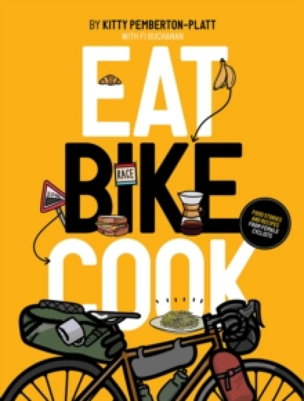 Image of Eat Bike Cook : Food Stories & Recipes from Female Cyclists Paperback / softback