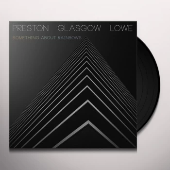 Image of Preston Glasgow Lowe - Something About Rainbows Vinyl