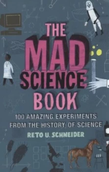 Image of The Mad Science Book by Reto Schneider Hardback
