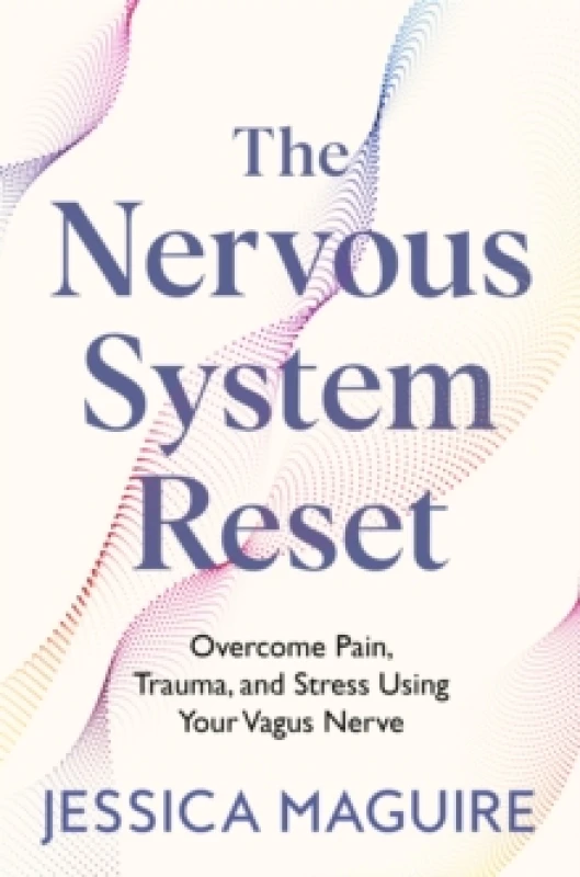 Image of The Nervous System Reset : Overcome Pain, Trauma and Stress Using Your Vagus Nerve Paperback / softback