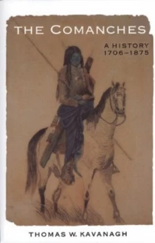 Image of The Comanches by Thomas W. Kavanagh Book