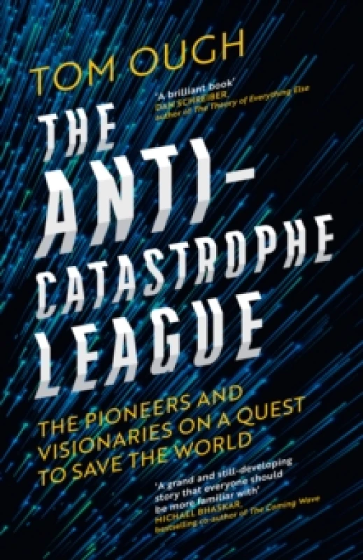 Image of The Anti-Catastrophe League : The Pioneers and Visionaries on a Quest to Save the World Hardback