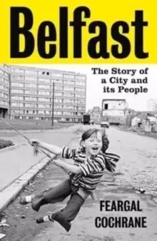 Image of Belfast : The Story of a City and its People