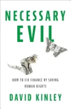 Image of necessary evil how to fix finance by saving human rights