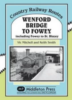 Image of Wenford Bridge to Fowey by Vic Mitchell and Keith Smith Book