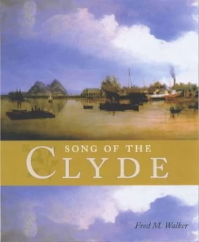Image of Song of the Clyde by Fred M Walker Paperback