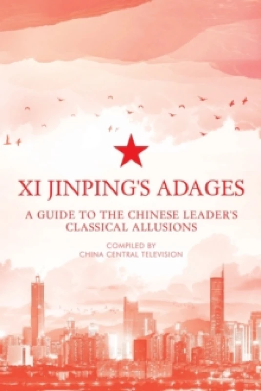 Image of Xi Jinping's Adages : A Guide to the Chinese Leader's Classical Allusions Paperback / softback