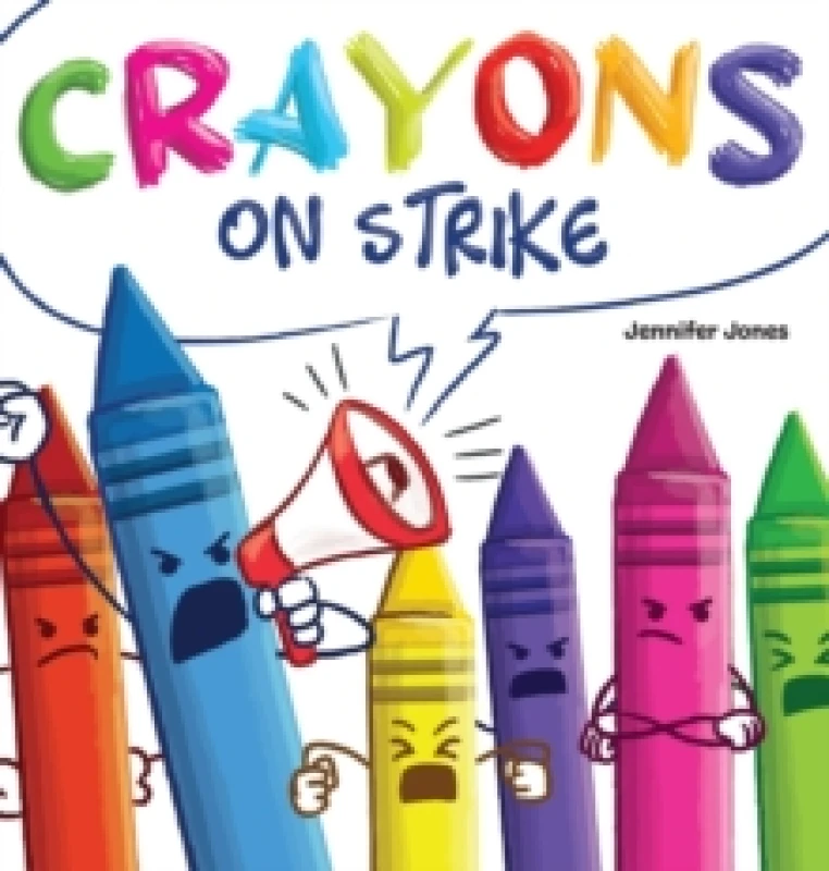 Image of Crayons on Strike : A Funny, Rhyming, Read Aloud Kid's Book About Respect and Kindness for School Supplies Hardback