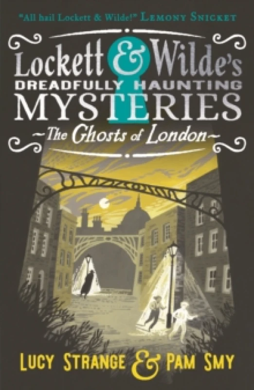 Image of Lockett & Wilde: The Ghosts of London : The young ghost detectives are back! Find the clues to solve the spooky but cosy mystery, for readers aged 9,