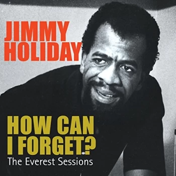 Image of Jimmy Holiday - How Can I Forget? CD