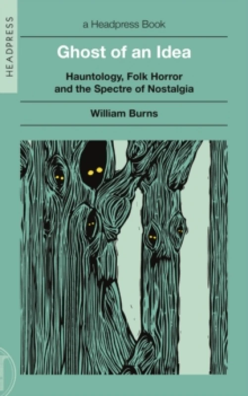 Image of Ghost of an Idea : Hauntology, Folk Horror, and the Spectre of Nostalgia Paperback / softback