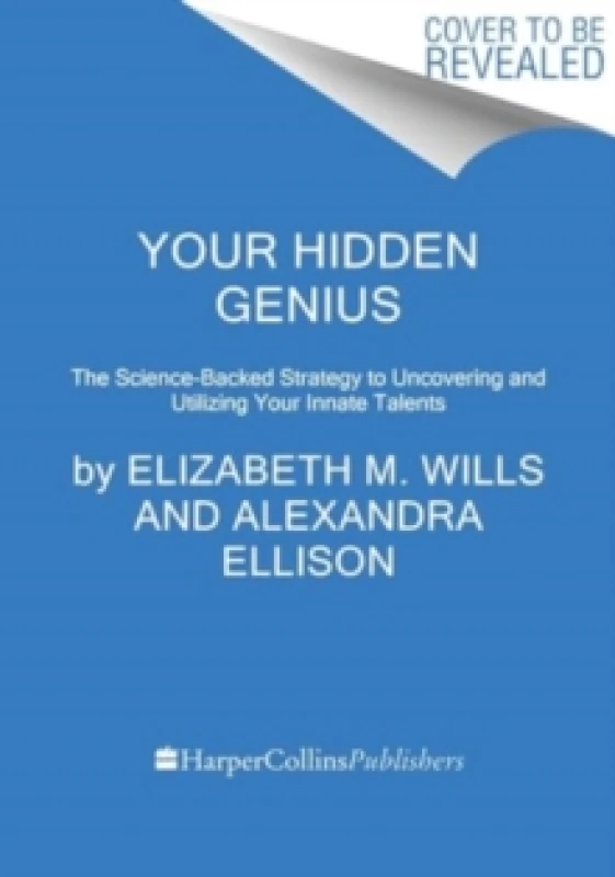 Image of Your Hidden Genius. Hardback. By Betsy Wills, Alex Ellison Books