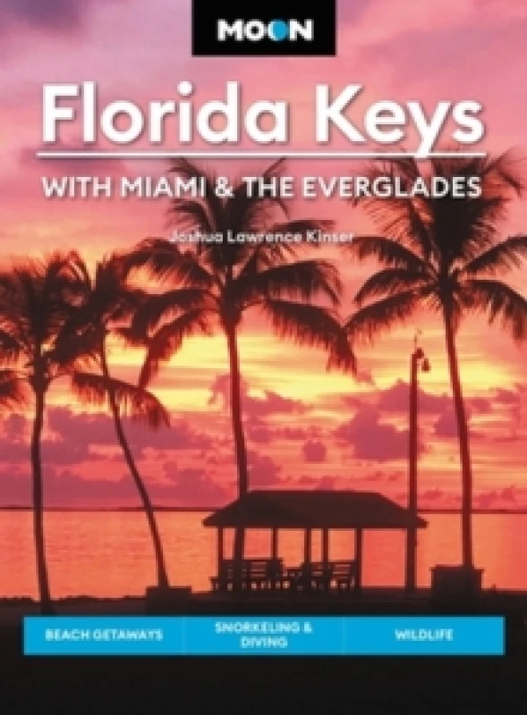 Image of Moon Florida Keys: With Miami & the Everglades : Beach Getaways, Snorkeling & Diving, Wildlife Paperback / softback