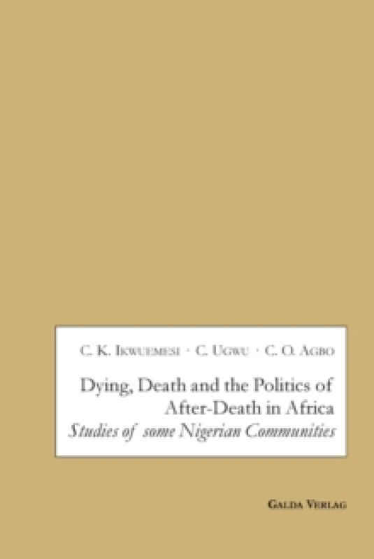 Image of Dying, Death and the Politics of After-Death in Africa : Studies of some Nigerian Communities Paperback / softback