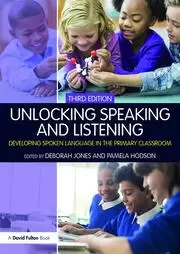 Image of Unlocking Speaking and Listening Developing Spoken Language in the Primary Classroom
