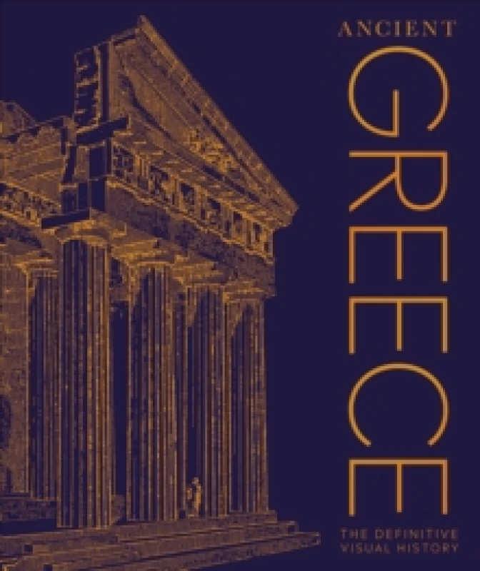 Image of Ancient Greece : The Definitive Visual History Hardback