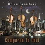 Image of Brian Bromberg - Compared to That (Music CD)