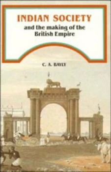 Image of The New Cambridge History of India. 2. Indian Society and the Making of the British Empire by C. A. Bayly Paperback