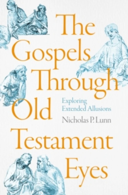 Image of The Gospels Through Old Testament Eyes : Exploring Extended Allusions Paperback / softback