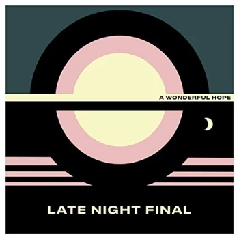 Image of Late Night Final - A Wonderful Hope CD