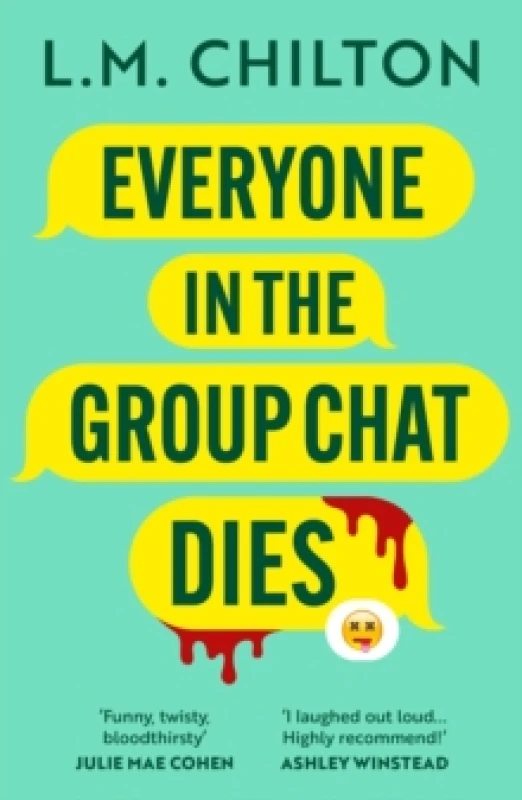 Image of Everyone in the Group Chat Dies : The addictive serial killer thriller that has everyone laughing Paperback / softback
