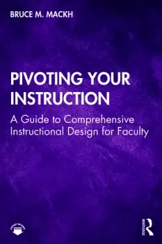 Image of Pivoting Your InstructionA Guide to Comprehensive Instructional Design for Faculty
