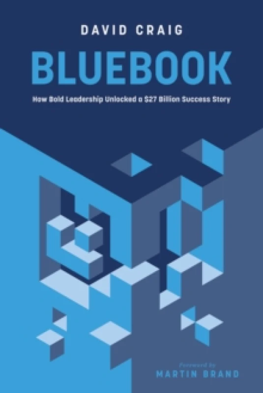 Image of Bluebook : How Bold Leadership Unlocked a $27 Billion Success Story Hardback