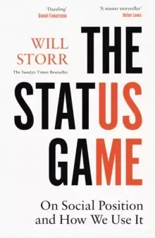 Image of The Status Game : On Social Position and How We Use it