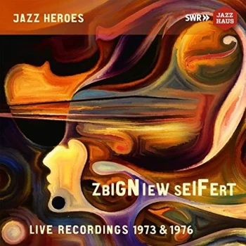 Image of Zbigniew Seifert - Zbigniew Seifert: Live Recordings 1973-1976 CD