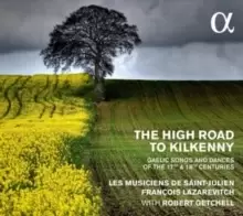 Image of The High Road to Kilkenny: Gaelic Songs and Dances of the 17th & 18th Centuries