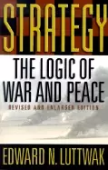 Image of strategy the logic of war and peace revised and enlarged edition
