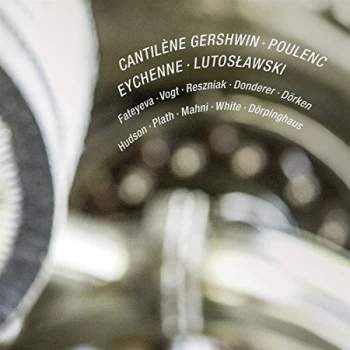 Image of Various Artists - Cantil&egrave;ne: Gershwin/Poulenc/Eychenne/Lutoslawski CD