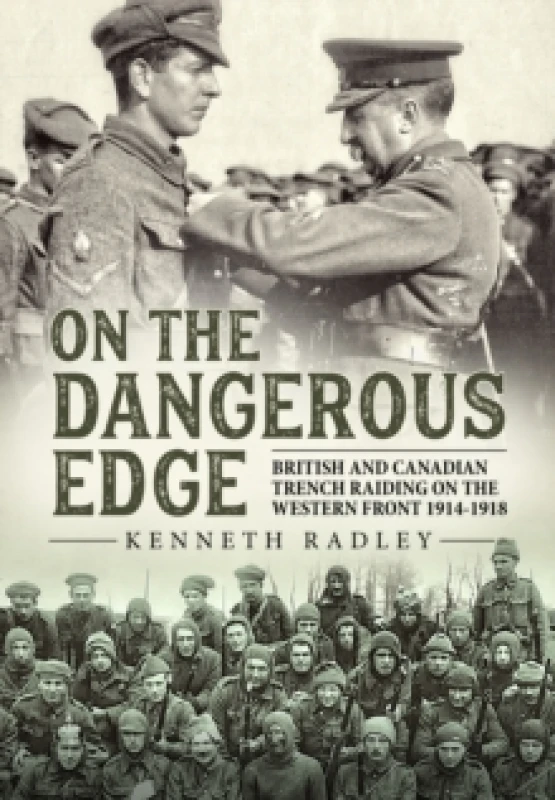Image of On the Dangerous Edge : British and Canadian Trench Raiding on the Western Front 1914-1918 Paperback / softback
