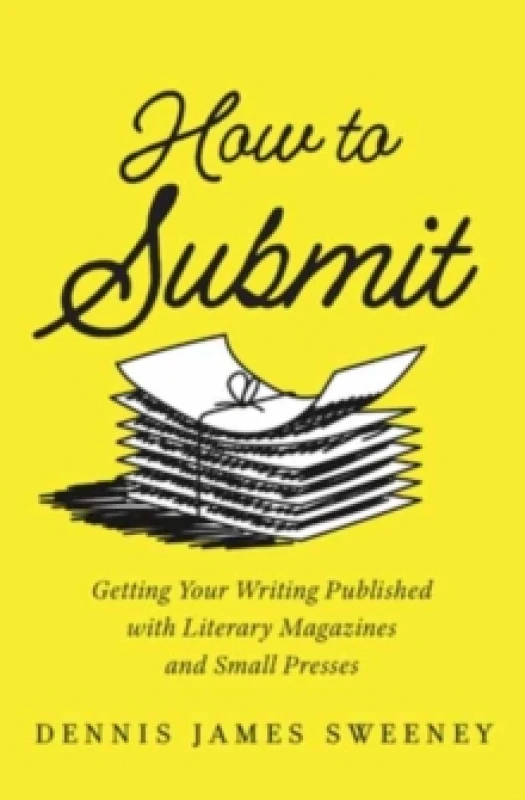 Image of How to Submit : Getting Your Writing Published with Literary Magazines and Small Presses Paperback / softback